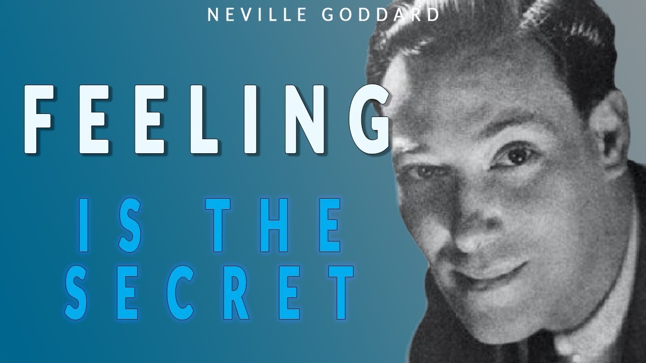 Feeling is the Secret Neville Goddard